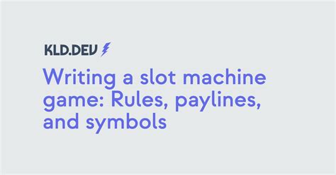 Writing a slot machine game: Rules, paylines, and symbols.